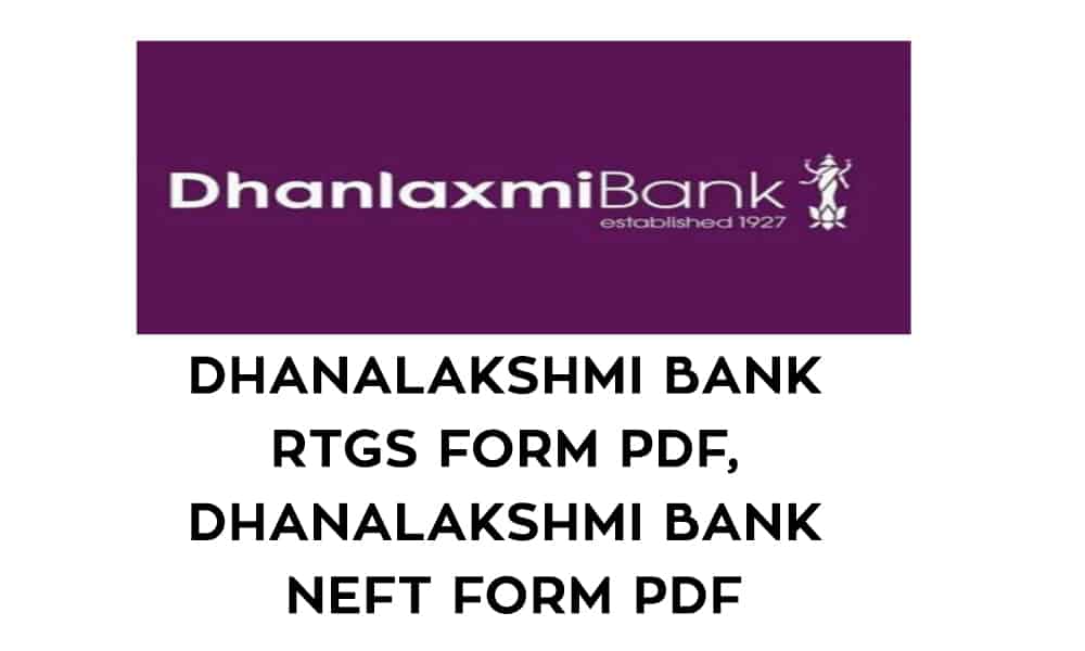Dhanalakshmi Bank RTGS Form PDF Dhanalakshmi Bank NEFT Form PDF