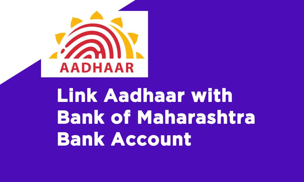 Link Aadhaar with Bank of Maharashtra Bank Account