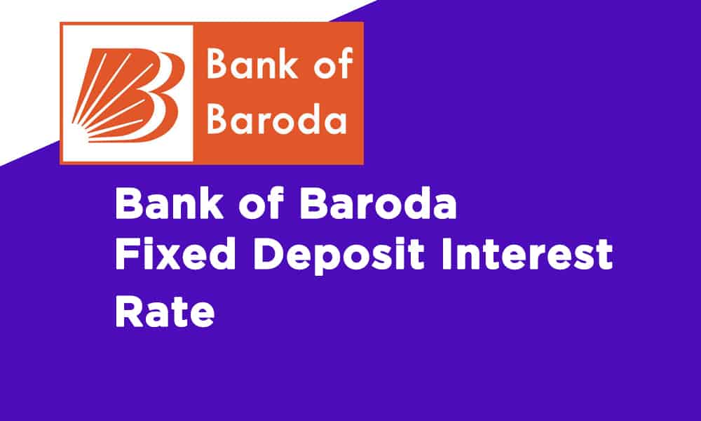 Bank of Baroda Fixed Deposit Interest Rate