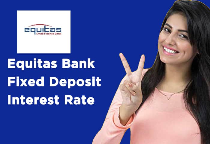Equitas-Bank-Bank-Fixed-Deposit-Interest-Rate